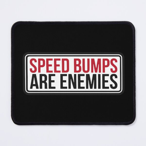 Item preview, Speed Bumps Are Enemies Funny Lowered Stance designed and sold by carvect-id.