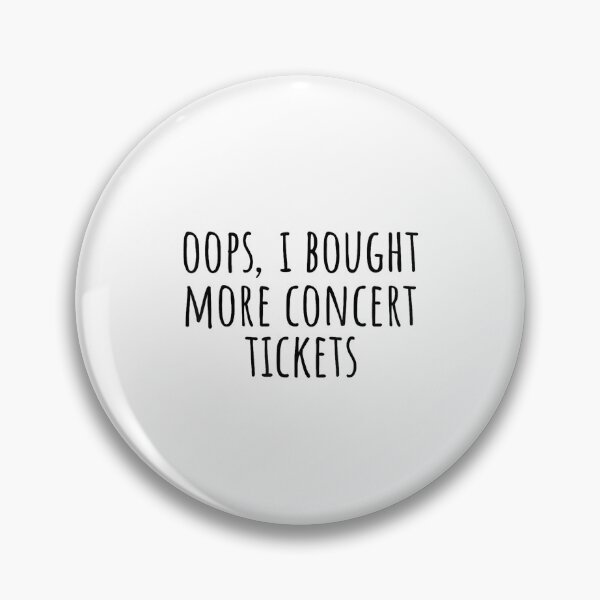 Item preview, Oops I Bought More Concert Tickets - Funny Music Lover Typography designed and sold by Rahamkshop.