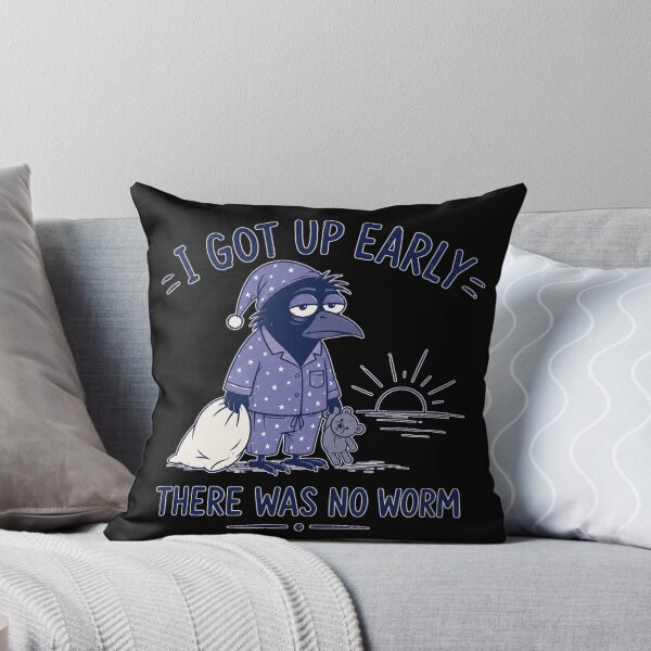 Item preview, I Got Up Early There Was No Worm Morning Design designed and sold by DarkRelicStudio.