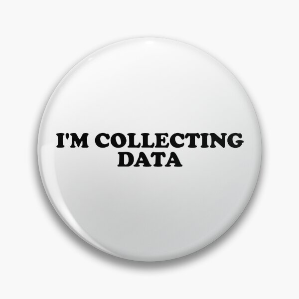 Item preview, I'm Collecting Data designed and sold by ChungusLiving.