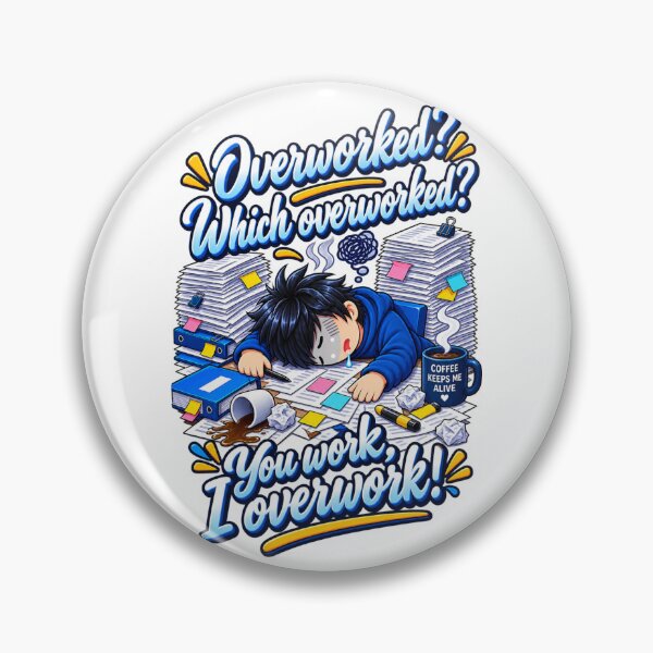 Item preview, Overworked? Which Overworked? Funny Office Worker Humor designed and sold by Suzaku Studio.