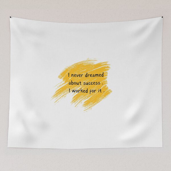 Item preview, I Never Dreamed About Success I Worked For It Motivational Quote Art designed and sold by serotonin75114.