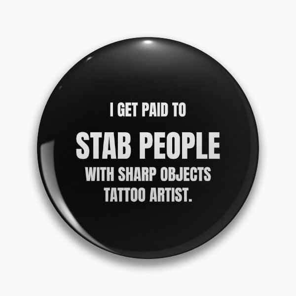 Item preview, I Get Paid To Stab People With Sharp Objects Funny Tattoo Artist Tee designed and sold by low battery meme design.