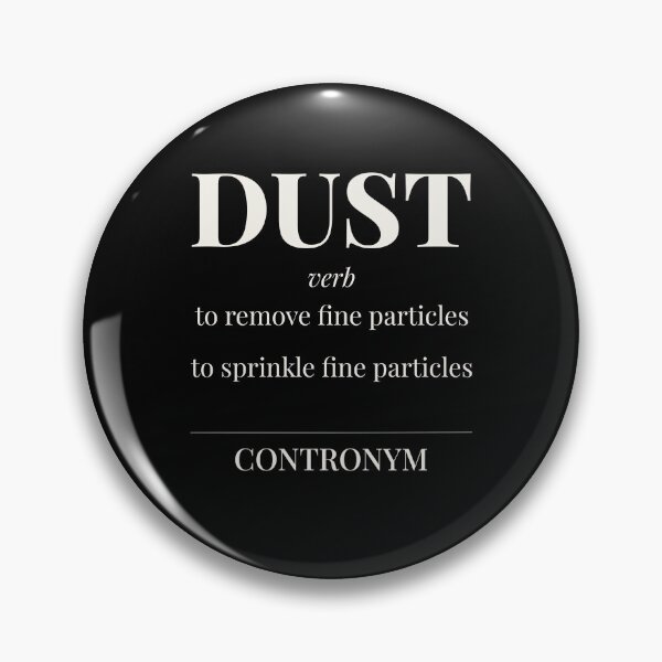 Item preview, Dust Contronym Definition Wordplay Linguistics designed and sold by incognipress.
