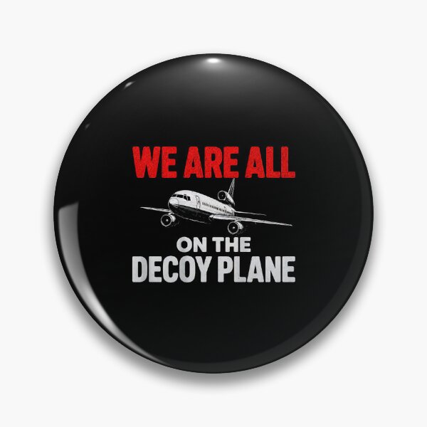 Item preview, We Are All On The Decoy Plane Funny Sarcastic Meme Saying  designed and sold by Rahamkshop.