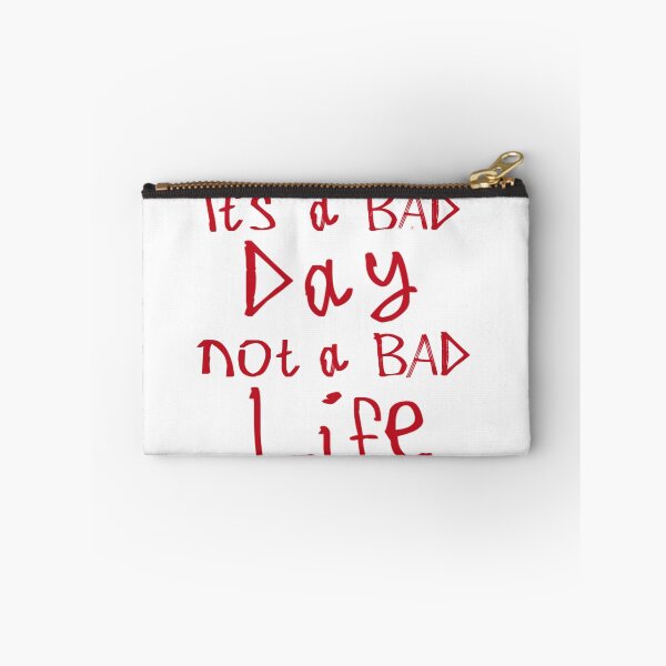 Item preview, It's a Bad Day, Not a Bad Life designed and sold by kinpirks.