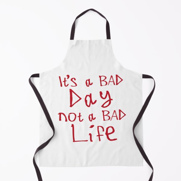 Item preview, It's a Bad Day, Not a Bad Life designed and sold by kinpirks.