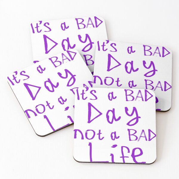Item preview, It's a Bad Day, Not a Bad Life designed and sold by kinpirks.