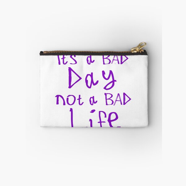 Item preview, It's a Bad Day, Not a Bad Life designed and sold by kinpirks.