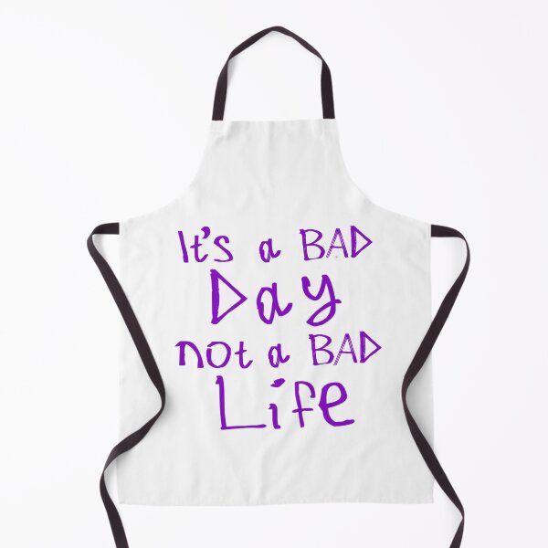 Item preview, It's a Bad Day, Not a Bad Life designed and sold by kinpirks.