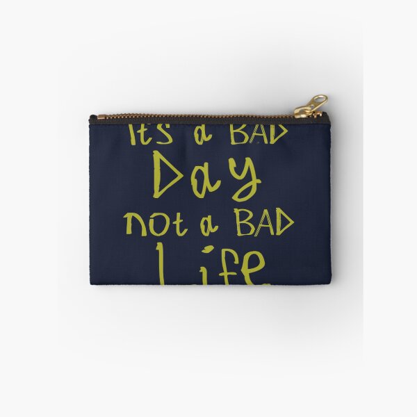 Item preview, It's a Bad Day, Not a Bad Life designed and sold by kinpirks.