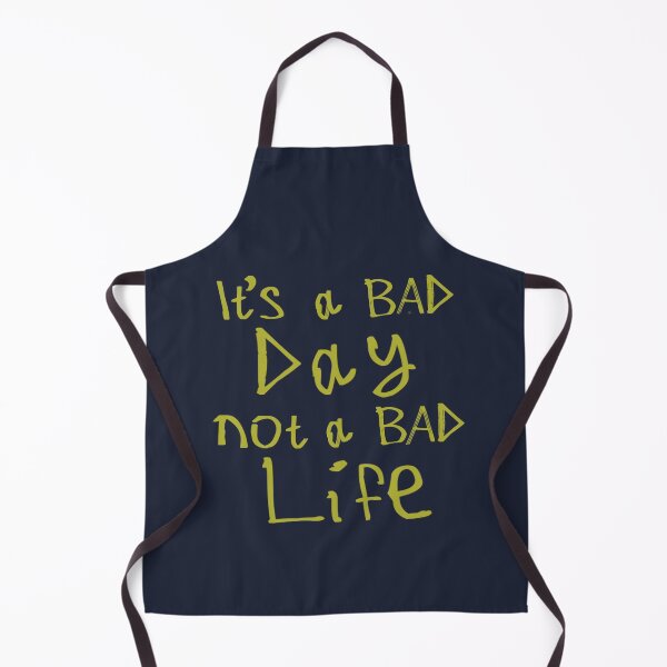 Item preview, It's a Bad Day, Not a Bad Life designed and sold by kinpirks.