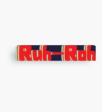 Ruh-Roh Canvas Print