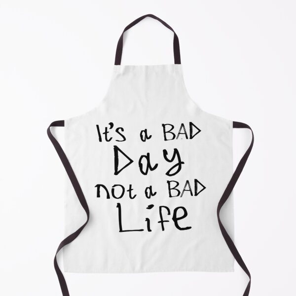 Item preview, It's a Bad Day, Not a Bad Life designed and sold by kinpirks.