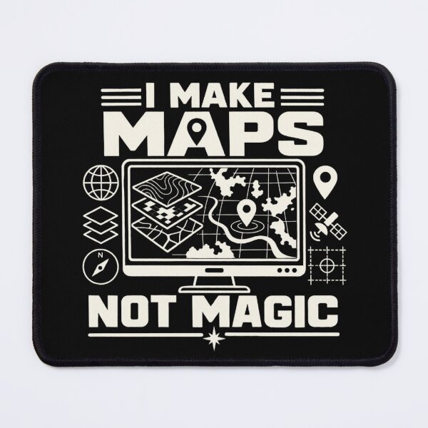 Item preview, I Make Maps Not Magic Funny GIS Analyst Geospatial Gift designed and sold by DreamLayerStudio.