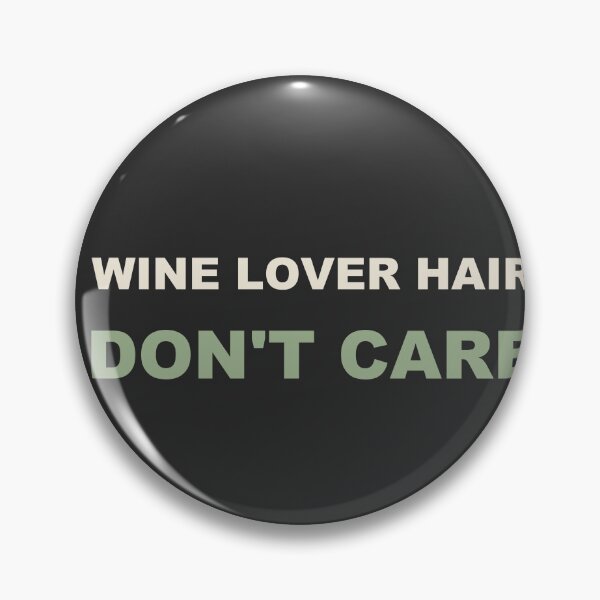 Item preview, Wine Lover Hair Don't Care - Wine Lover designed and sold by RetroThreadWorks.