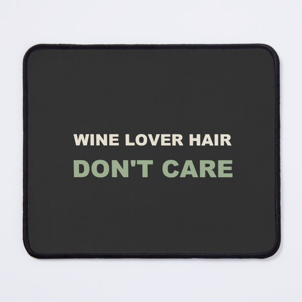Item preview, Wine Lover Hair Don't Care - Wine Lover designed and sold by RetroThreadWorks.