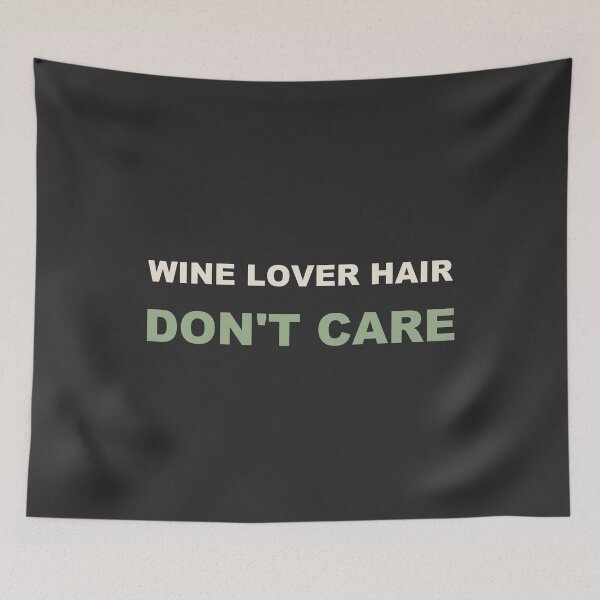 Item preview, Wine Lover Hair Don't Care - Wine Lover designed and sold by RetroThreadWorks.