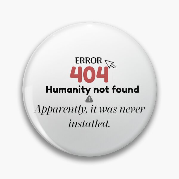 Item preview, Humanity Not Found 404 Funny Error Sticker – Apparently It Was Never Installed designed and sold by BLOOMVELLE.