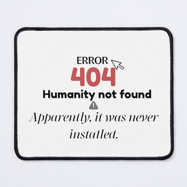 Item preview, Humanity Not Found 404 Funny Error Sticker – Apparently It Was Never Installed designed and sold by BLOOMVELLE.