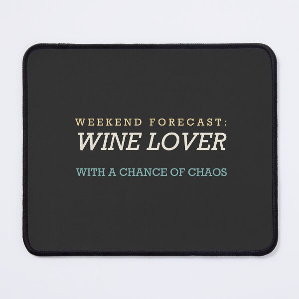 Item preview, Weekend Forecast: Wine Lover With A Chance Of Chaos - Wine Lover designed and sold by RetroThreadWorks.