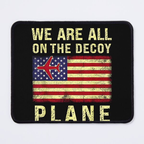 Item preview, We Are All On The Decoy Plane Funny Sarcastic Meme Saying designed and sold by Rahamkshop.