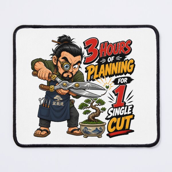 Item preview, 3 Hours Of Planning 1 Single Cut Bonsai Tree Artist Funny Gift designed and sold by CleverRaccoon.