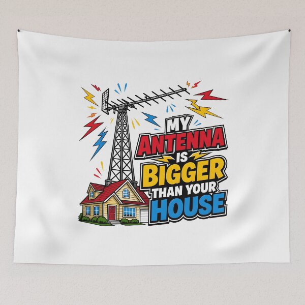 Item preview, My Antenna Is Bigger Than Your House Amateur Radio HAM Radio Operator Funny Gift designed and sold by CleverRaccoon.