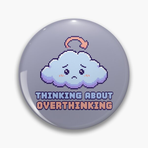Item preview, THINKING ABOUT OVERTHINKING designed and sold by BRIGHT BITS BOUTIQUE.
