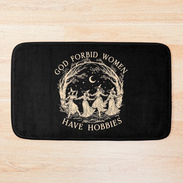 Item preview, God Forbid Women Have Hobbies Dancing Witches designed and sold by MelBarrerahh.