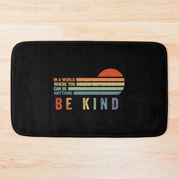 Item preview, In A World Where You Can Be Anything Be Kind designed and sold by MelBarrerahh.