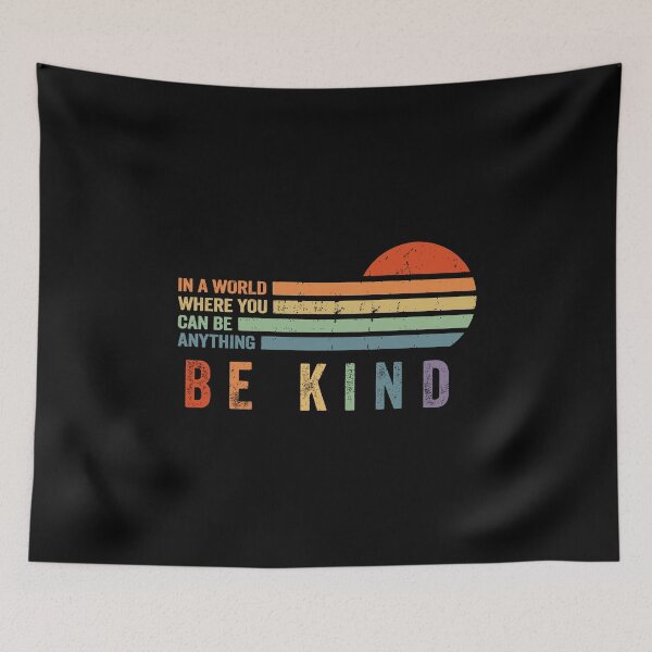 Item preview, In A World Where You Can Be Anything Be Kind designed and sold by MelBarrerahh.