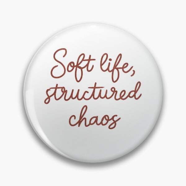 Item preview, Soft Life, Structured Chaos Quote Design designed and sold by DinaArtStudio.