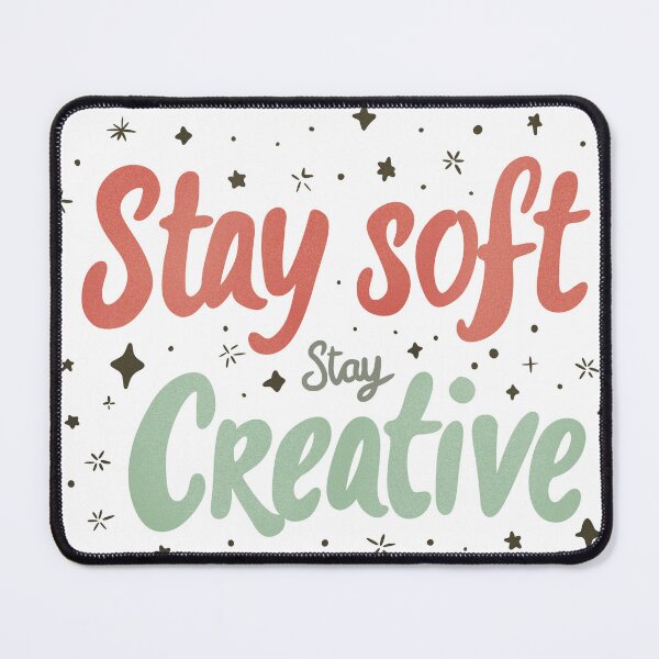 Item preview, Stay Soft, Stay Creative Motivational Quote Design designed and sold by DinaArtStudio.