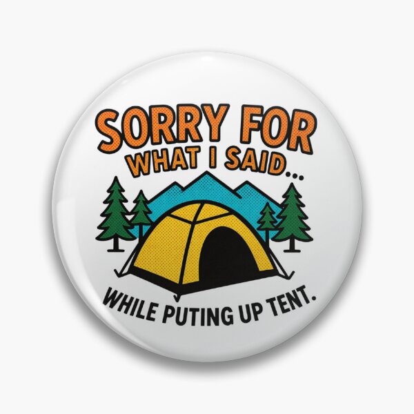 Item preview, Sorry For What I Said While Putting Up Tent Funny Camping designed and sold by GabeMountainArt.