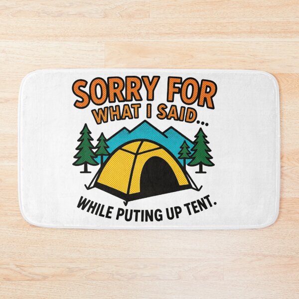 Item preview, Sorry For What I Said While Putting Up Tent Funny Camping designed and sold by GabeMountainArt.