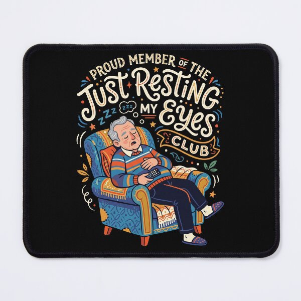 Item preview, Proud Member of the Just Resting My Eyes Club designed and sold by Art-Max.