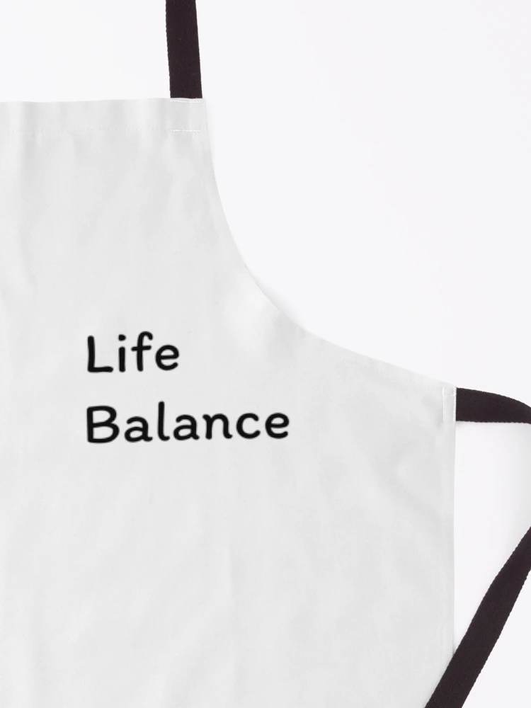 Thumbnail 3 of 6, Apron, Life Balance designed and sold by SyntaxSugar.