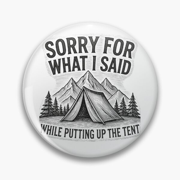 Item preview, Funny Camping Tent Sorry For What I Said designed and sold by GabeMountainArt.
