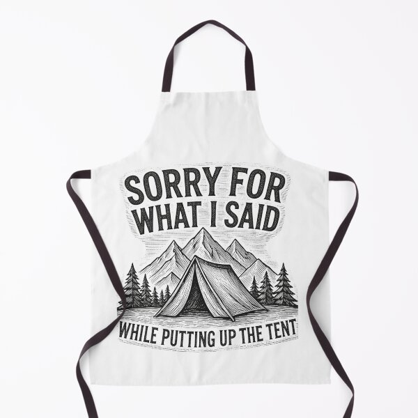 Item preview, Funny Camping Tent Sorry For What I Said designed and sold by GabeMountainArt.