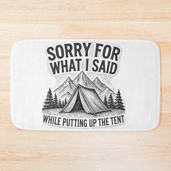 Item preview, Funny Camping Tent Sorry For What I Said designed and sold by GabeMountainArt.