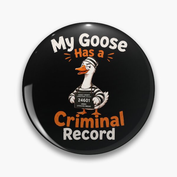 Item preview, My Goose Has A Criminal Record designed and sold by TheEndDesign.