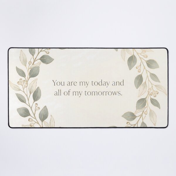 Item preview, You Are My Today All Of My Tomorrows designed and sold by ART ATTACK ZONE.