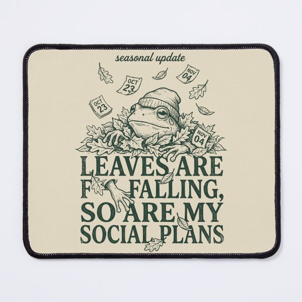 Item preview, Leaves Are Falling So Are My Social Plans designed and sold by SignumShop.