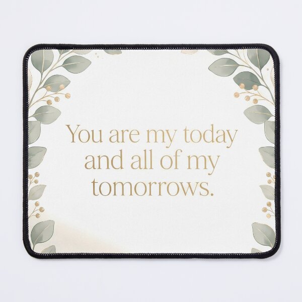 Item preview, U Are My Today All Of My Tomorrows designed and sold by ART ATTACK ZONE.