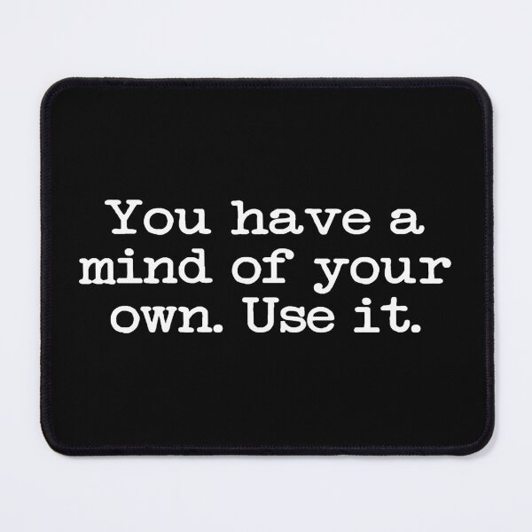 Item preview, You Have A Mind Of Your Own designed and sold by MindOf305954.