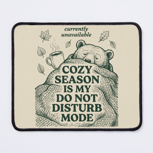 Item preview, Cozy Season Is My Do Not Disturb Mode designed and sold by SignumShop.