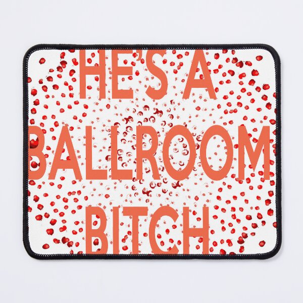 Item preview, He’s a Ballroom Bitch (transparent) designed and sold by Sunny Apocalypse .