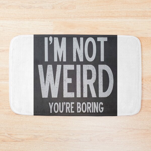 Item preview, Street / Creative t-shirt / Old school / im not weird you're boring designed and sold by Creative T-shirts.