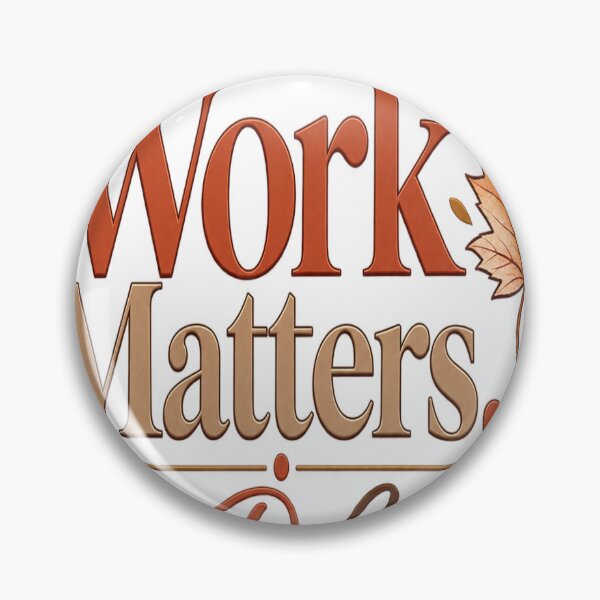 Item preview, The Work Matters So Do You| Labour Day  designed and sold by InspiredCreatives.